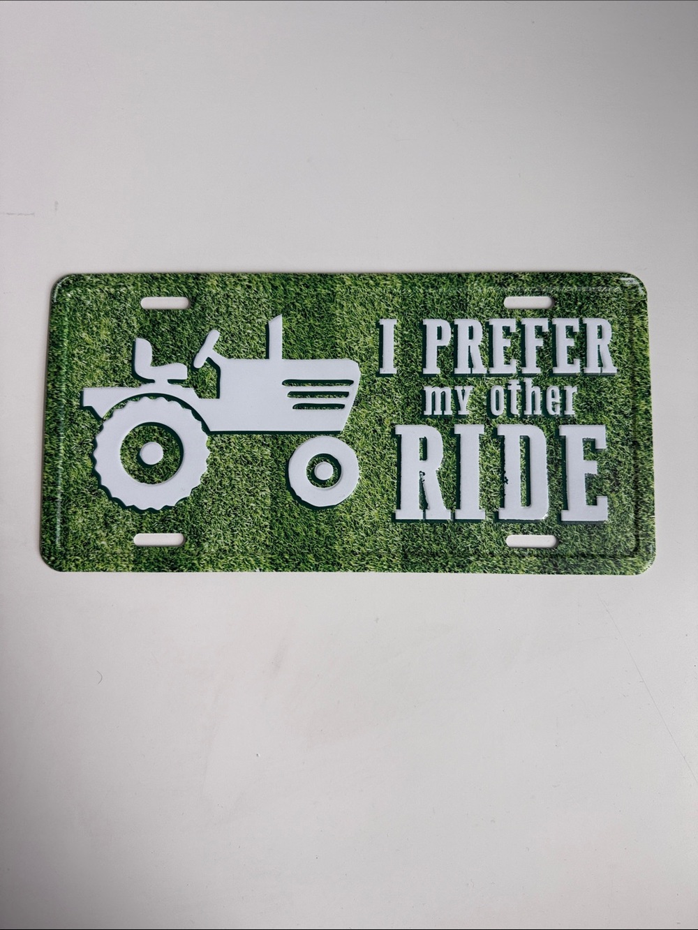 Metal Green 'I Prefer My Other Ride' Tractor License Plate Sign